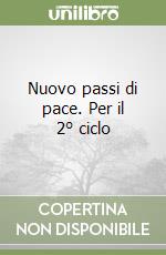 Nuovo passi di pace. Per il 2° ciclo libro