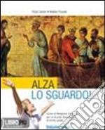 Alza lo sguardo. Per la Scuola media. Con espansione online libro