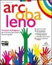 Arcobaleno. Quaderno di laboratorio. Vangeli. Atti degli Apostoli. Per la Scuola media. Con espansione online. Vol. 1: 30 lezioni di religione libro