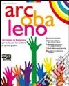 Arcobaleno. Quaderni di laboratorio. Vol. 1-2-3. Vangeli. Atti degli Apostoli. Per la Scuola media. Con espansione online libro