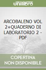 ARCOBALENO VOL 2+QUADERNO DI LABORATORIO 2 - PDF libro