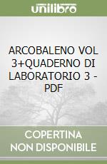 ARCOBALENO VOL 3+QUADERNO DI LABORATORIO 3 - PDF libro