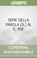 SEME DELLA PAROLA (IL) N. E.  PDF libro