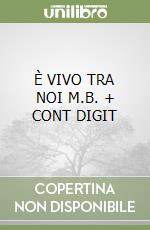 È VIVO TRA NOI M.B. + CONT DIGIT libro