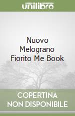 Nuovo Melograno Fiorito Me Book libro