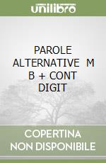 PAROLE ALTERNATIVE   M B + CONT DIGIT libro