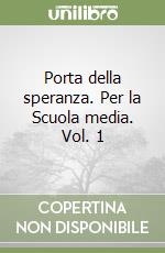 Porta della speranza. Per la Scuola media. Vol. 1 libro