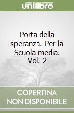 Porta della speranza. Per la Scuola media. Vol. 2 libro