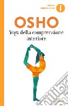 Yoga della comprensione interiore. E-book. Formato EPUB libro di Osho