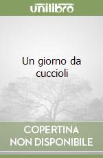 Un giorno da cuccioli libro