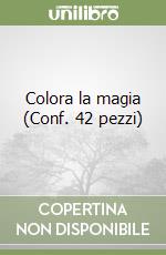 Colora la magia (Conf. 42 pezzi) libro