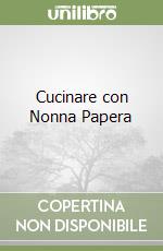 Cucinare con Nonna Papera libro