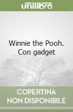 Winnie the Pooh. Con gadget libro