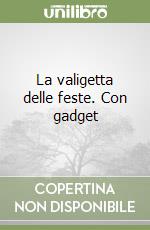 La valigetta delle feste. Con gadget