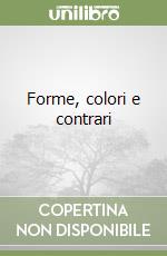 Forme, colori e contrari libro