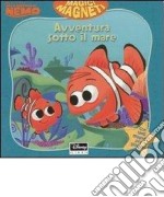 Avventura sotto il mare. Alla ricerca di Nemo libro