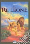 Il re Leone e altre fiabe classiche Disney da Lilli e il vagabondo a Tarzan libro