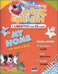 Magic English. My home-La mia casa. Con CD Audio libro