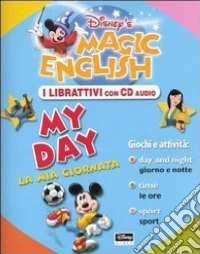 Magic English. My Day-La mia giornata. Con CD Audio libro