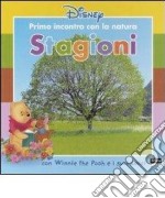 Stagioni. Con Winnie the Pooh e i suoi amici libro