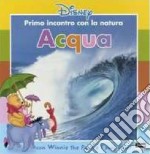 Acqua. Con Winnie the Pooh e i suoi amici libro