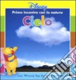 Cielo. Con Winnie the Pooh e i suoi amici libro