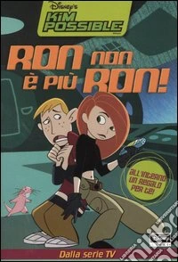 Ron non è più Ron!. Kim Possible libro