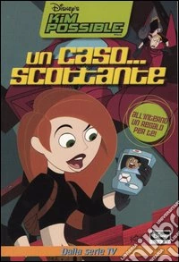 Un caso... scottante. Kim Possible libro