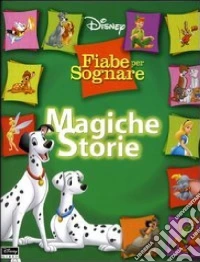 Magiche storie. Fiabe per sognare libro