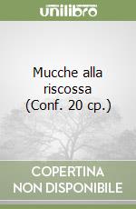 Mucche alla riscossa (Conf. 20 cp.) libro