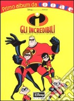 Gli Incredibili. Una «normale» famiglia di supereroi libro