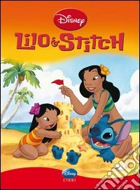 Lilo & Stitch. Ediz. illustrata libro