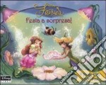 Festa a sorpresa. Fairies. Il mondo segreto di Trilli libro