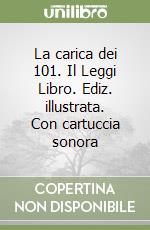 La carica dei 101. Il Leggi Libro. Ediz. illustrata. Con cartuccia sonora libro