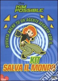 Kit salva il mondo. Kim Possible. Con gadget libro