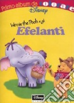 Winnie the Pooh e gli Efelanti libro