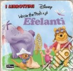 Winnie the Pooh e gli Efelanti libro