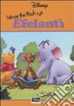 Winnie the Pooh e gli Efelanti libro