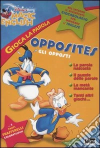 Magic English. Opposites-Gli opposti. Con gadget libro