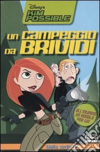 Un campeggio da brividi. Kim Possible. Con gadget libro