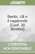 Bambi. Lilli e il vagabondo (Conf. 20 librottini) libro