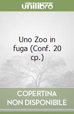 Uno Zoo in fuga (Conf. 20 cp.) libro