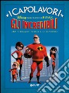 Gli Incredibili. Una «normale» famiglia di supereroi. Ediz. illustrata libro