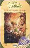 Trilli e il talento perduto. Fairies. Il mondo segreto di Trilli libro