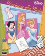 Principesse alla moda. Vestiti e giochi da favola. Con gadget libro