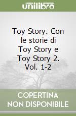 Toy Story. Con le storie di Toy Story e Toy Story 2. Vol. 1-2 libro