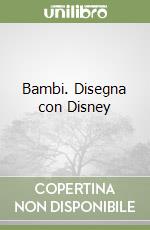 Bambi. Disegna con Disney libro