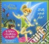 Trilli, vita da fata! Fairies. Il mondo segreto di Trilli. Con gadget libro