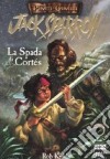 La spada di Cortés. Jack Sparrow libro