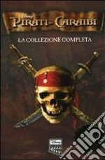 Pirati dei Caraibi. La collezione completa: La maledizione della prima luna-La maledizione del forziere fantasma-Ai confini del mondo libro